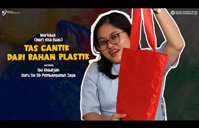 TUTORIAL CARA MEMBUAT TAS CANTIK DARI KANTONG PLASTIK (ft. SD Pembangunan Jaya)