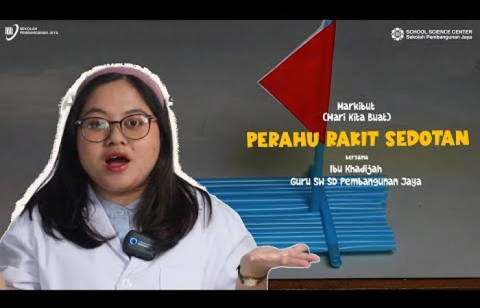 TUTORIAL CARA MEMBUAT PERAHU RAKIT MENGGUNAKAN SEDOTAN PLASTIK (ft. SD Pembangunan Jaya)